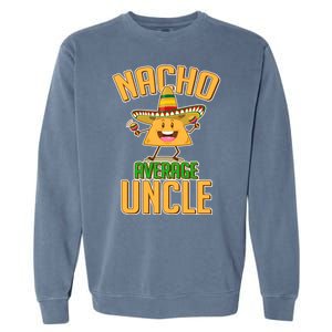 Funny Family Nacho Average Uncle  Garment-Dyed Sweatshirt