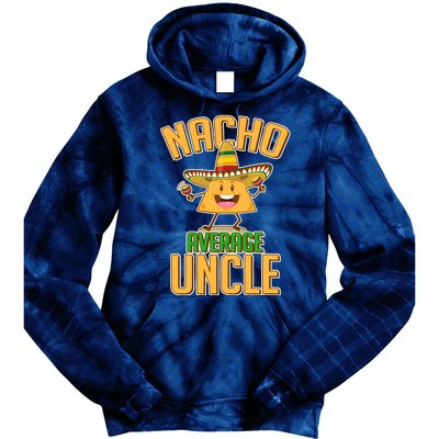 Funny Family Nacho Average Uncle  Tie Dye Hoodie