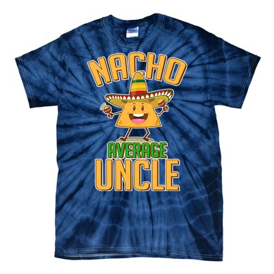 Funny Family Nacho Average Uncle  Tie-Dye T-Shirt