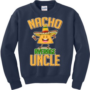 Funny Family Nacho Average Uncle  Kids Sweatshirt