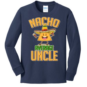 Funny Family Nacho Average Uncle  Kids Long Sleeve Shirt