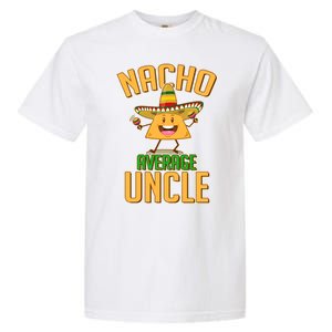 Funny Family Nacho Average Uncle  Garment-Dyed Heavyweight T-Shirt