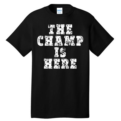 Funny Fantasy Football The Champ Is Here Tall T-Shirt