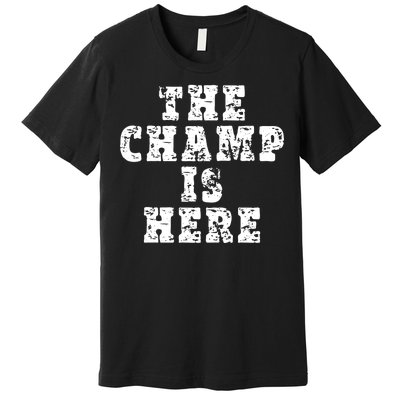 Funny Fantasy Football The Champ Is Here Premium T-Shirt