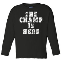 Funny Fantasy Football The Champ Is Here Toddler Long Sleeve Shirt