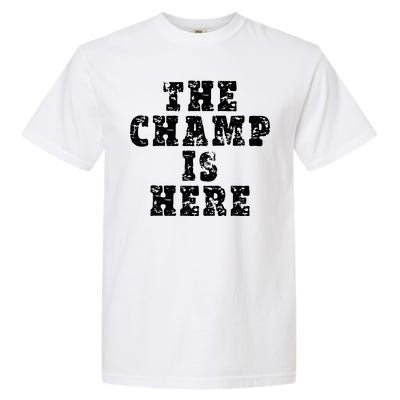 Funny Fantasy Football The Champ Is Here Garment-Dyed Heavyweight T-Shirt