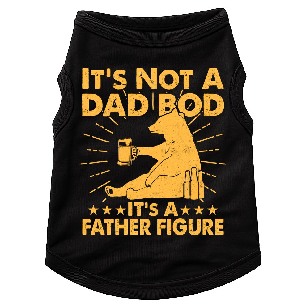 Funny Father Figure It's Not A Dad Bod Bear Doggie Tank