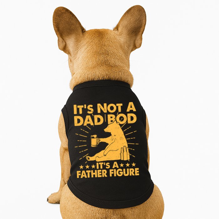 Funny Father Figure It's Not A Dad Bod Bear Doggie Tank