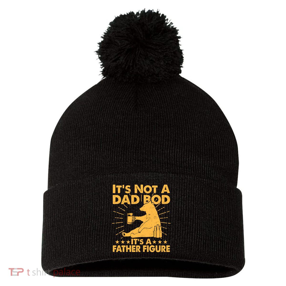 Funny Father Figure It's Not A Dad Bod Bear Pom Pom 12in Knit Beanie