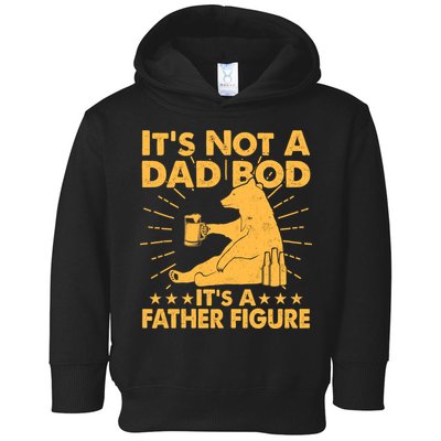 Funny Father Figure It's Not A Dad Bod Bear Toddler Hoodie