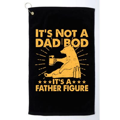 Funny Father Figure It's Not A Dad Bod Bear Platinum Collection Golf Towel