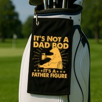 Funny Father Figure It's Not A Dad Bod Bear Golf Towel