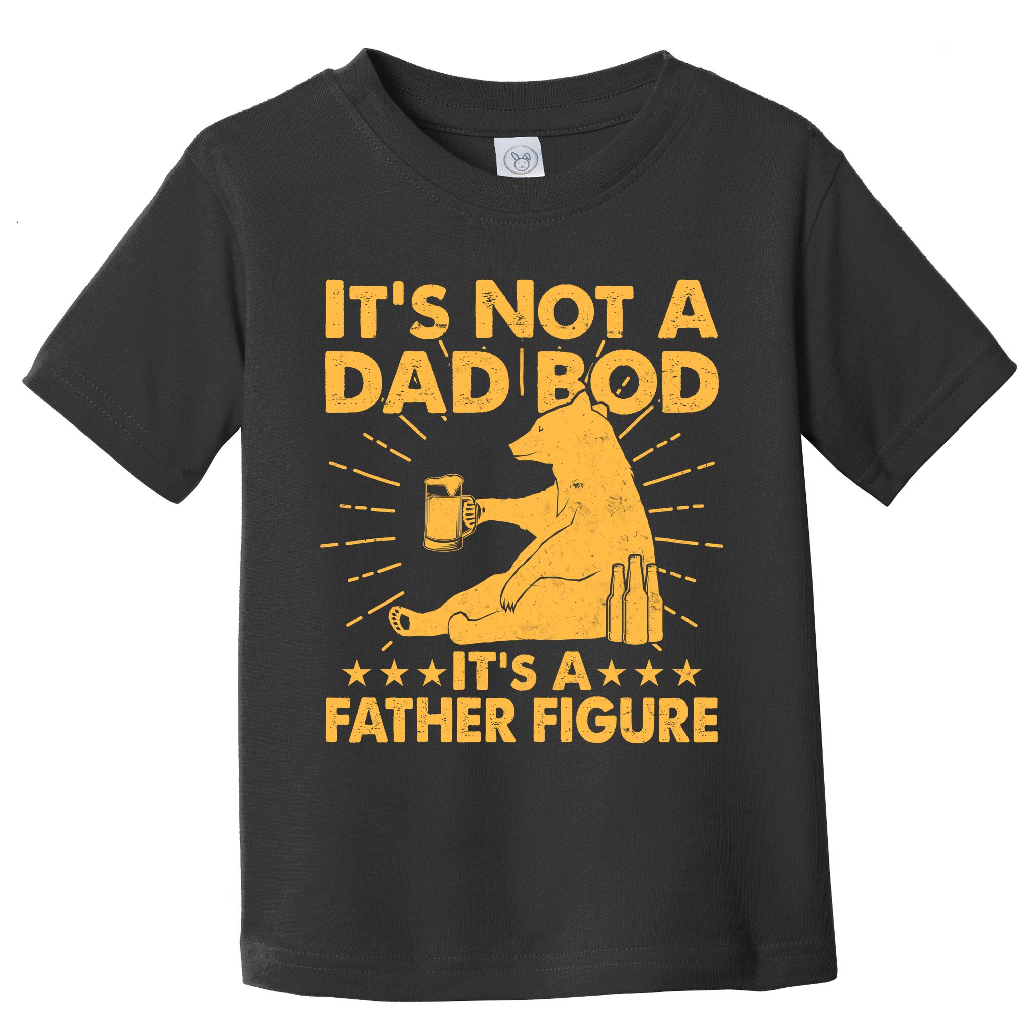Funny Father Figure It's Not A Dad Bod Bear Toddler T-Shirt