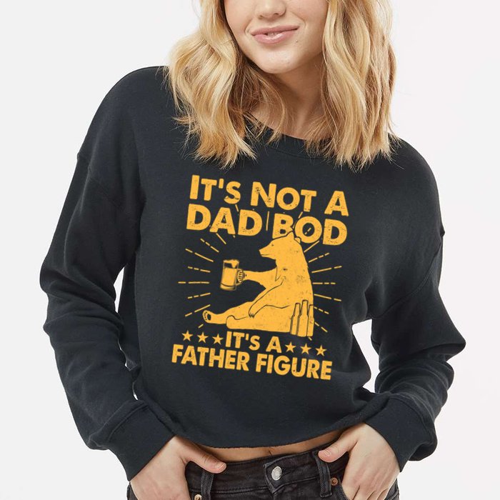 Funny Father Figure It's Not A Dad Bod Bear Cropped Pullover Crew