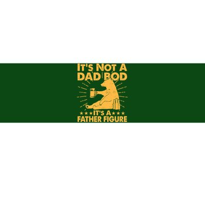 Funny Father Figure It's Not A Dad Bod Bear Bumper Sticker