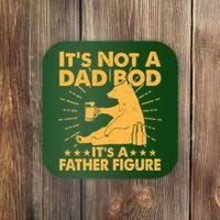 Funny Father Figure It's Not A Dad Bod Bear Coaster