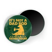 Funny Father Figure It's Not A Dad Bod Bear Magnet