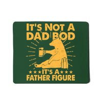 Funny Father Figure It's Not A Dad Bod Bear Mousepad