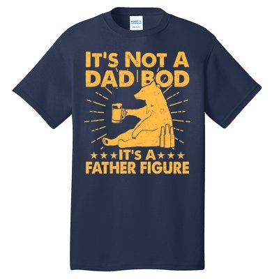 Funny Father Figure It's Not A Dad Bod Bear Tall T-Shirt