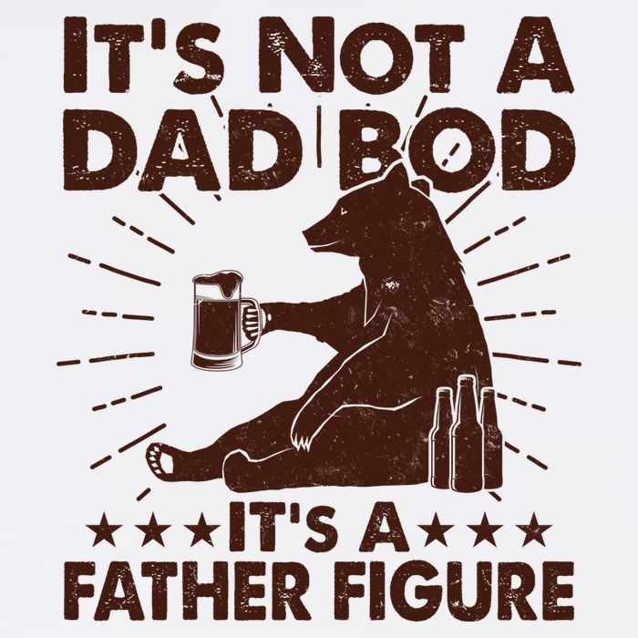 Funny Father Figure It's Not A Dad Bod Bear Garment-Dyed Sweatshirt
