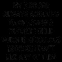 Funny Favorite Child Dad Quote Mug