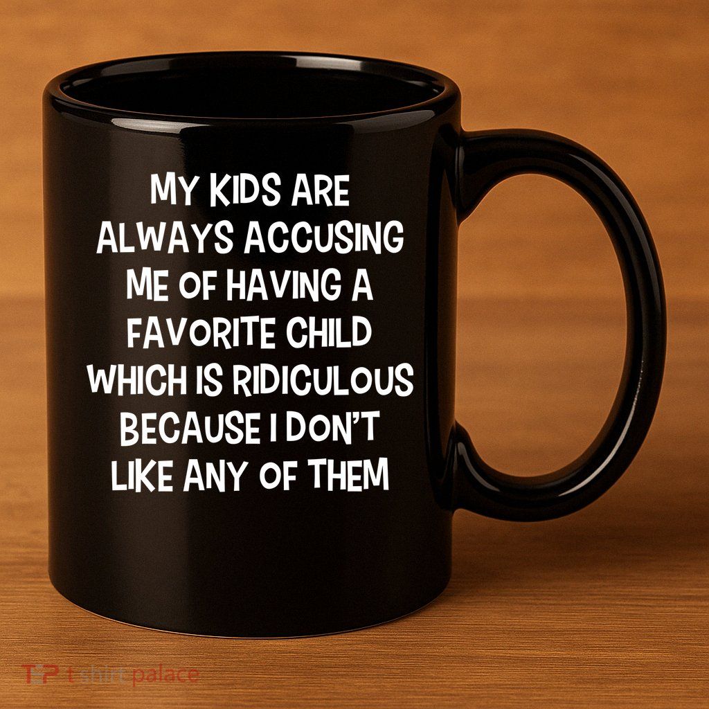 Funny Favorite Child Dad Quote 11oz C Handle Ceramic Mug