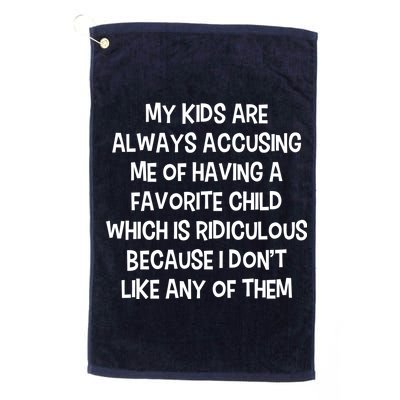 Funny Favorite Child Dad Quote Platinum Collection Golf Towel