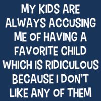 Funny Favorite Child Dad Quote Kids T-Shirt