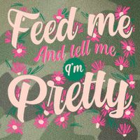 Funny Feed Me And Tell Me I'm Pretty Legacy Tie Dye Trucker Hat
