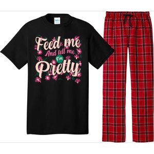 Funny Feed Me And Tell Me I'm Pretty Pajama Set