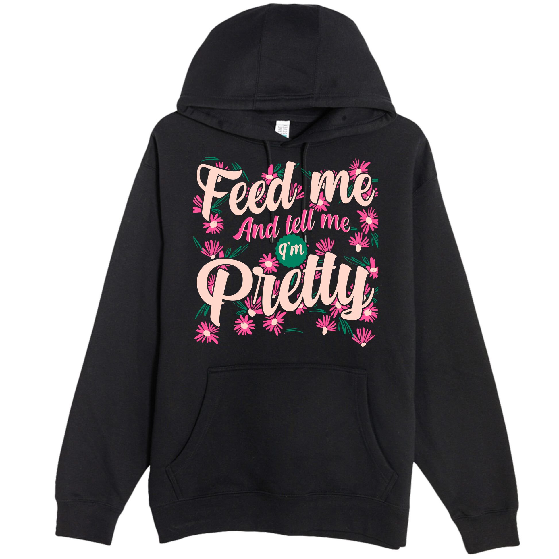 Funny Feed Me And Tell Me I'm Pretty Premium Pullover Hoodie