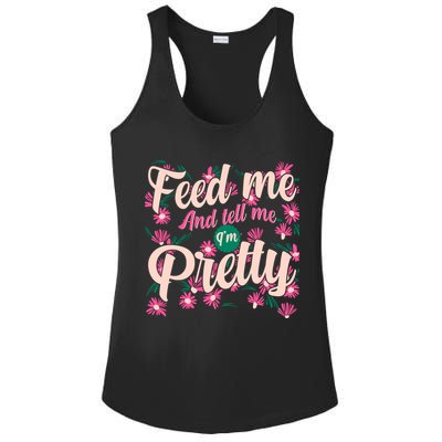 Funny Feed Me And Tell Me I'm Pretty Ladies PosiCharge Competitor Racerback Tank