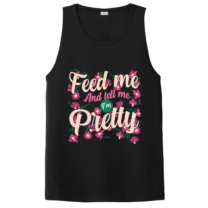 Funny Feed Me And Tell Me I'm Pretty PosiCharge Competitor Tank