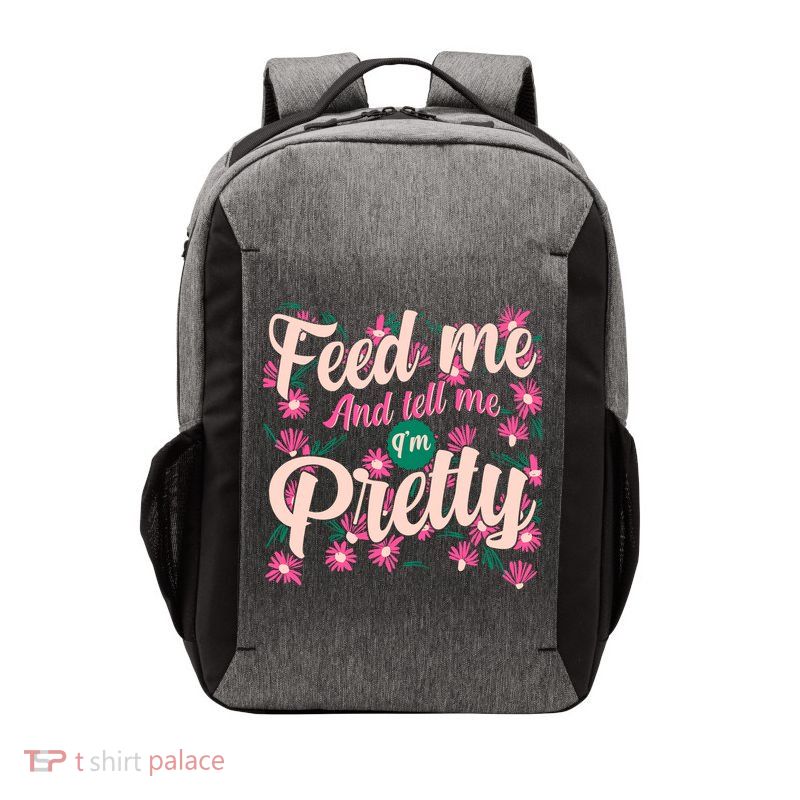 Funny Feed Me And Tell Me I'm Pretty Vector Backpack
