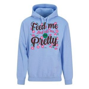 Funny Feed Me And Tell Me I'm Pretty Unisex Surf Hoodie