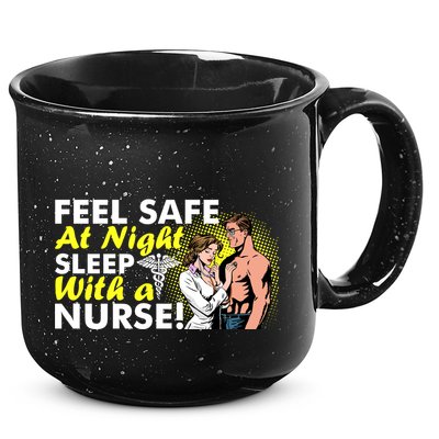 Funny Feel Safe at Night Sleep With a Nurse! 15oz Campfire Ceramic Mug