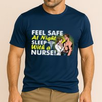 Funny Feel Safe at Night Sleep With a Nurse! Cooling Performance Crew T-Shirt