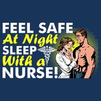 Funny Feel Safe at Night Sleep With a Nurse! Cooling Performance Crew T-Shirt