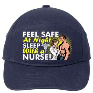 Funny Feel Safe at Night Sleep With a Nurse! 7-Panel Snapback Hat