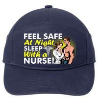 Funny Feel Safe at Night Sleep With a Nurse! 7-Panel Snapback Hat