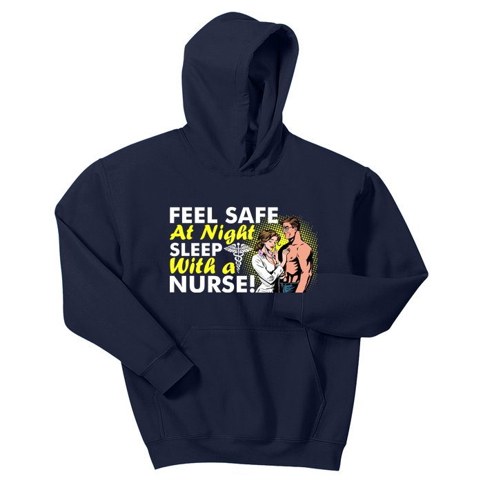 Funny Feel Safe at Night Sleep With a Nurse! Kids Hoodie