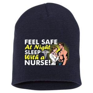 Funny Feel Safe at Night Sleep With a Nurse! Short Acrylic Beanie