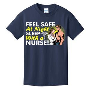 Funny Feel Safe at Night Sleep With a Nurse! Kids T-Shirt