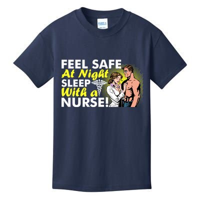 Funny Feel Safe at Night Sleep With a Nurse! Kids T-Shirt