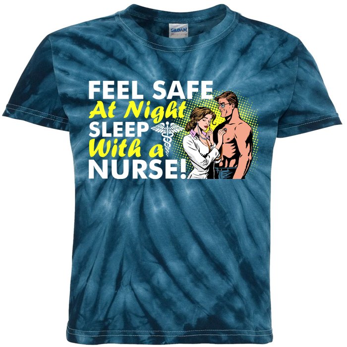 Funny Feel Safe at Night Sleep With a Nurse! Kids Tie-Dye T-Shirt