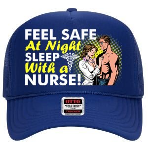 Funny Feel Safe at Night Sleep With a Nurse! High Crown Mesh Back Trucker Hat