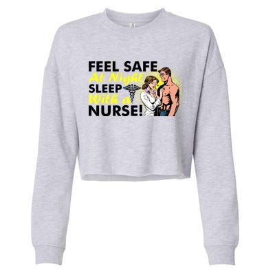 Funny Feel Safe at Night Sleep With a Nurse! Cropped Pullover Crew