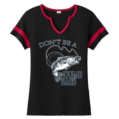 Funny Fishing - Don't Be A Dumb Bass Ladies Halftime Notch Neck Tee