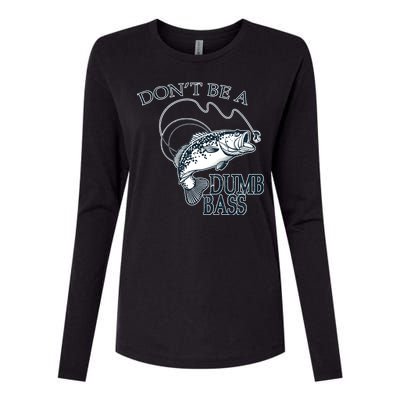 Funny Fishing - Don't Be A Dumb Bass Womens Cotton Relaxed Long Sleeve T-Shirt