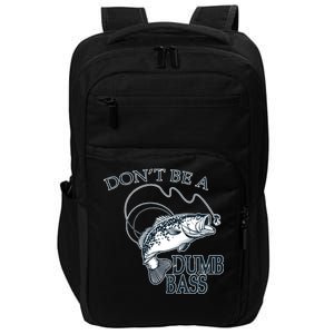 Funny Fishing - Don't Be A Dumb Bass Impact Tech Backpack